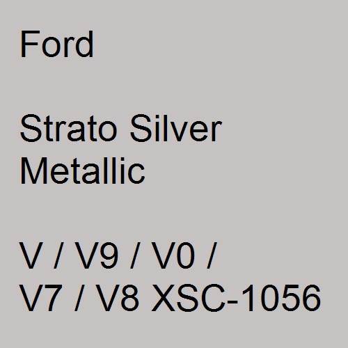Ford, Strato Silver Metallic, V / V9 / V0 / V7 / V8 XSC-1056.